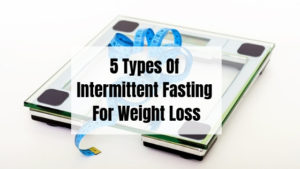 5 Types Intermittent Fasting