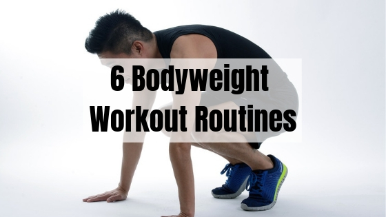 6 Bodyweight Workout Routines