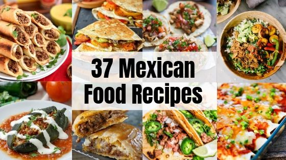 37 Mexican Recipes