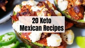 20 Keto Mexican Recipes
